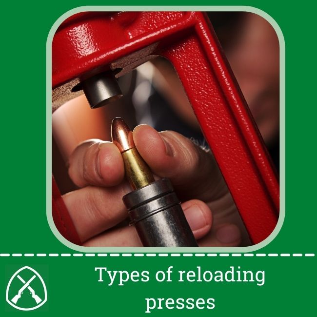 Types of reloading presses