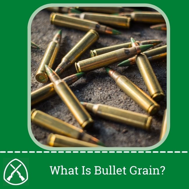 What is bullet grain