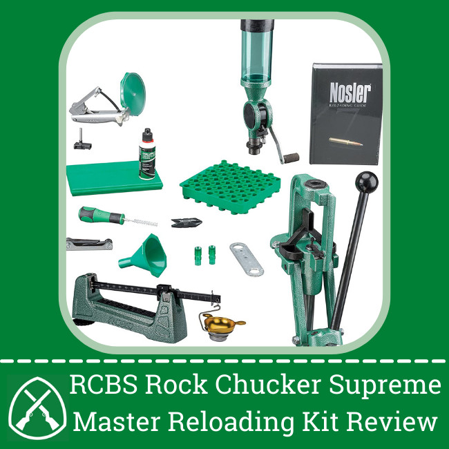 Rcbs rock chucker supreme master reloading kit review